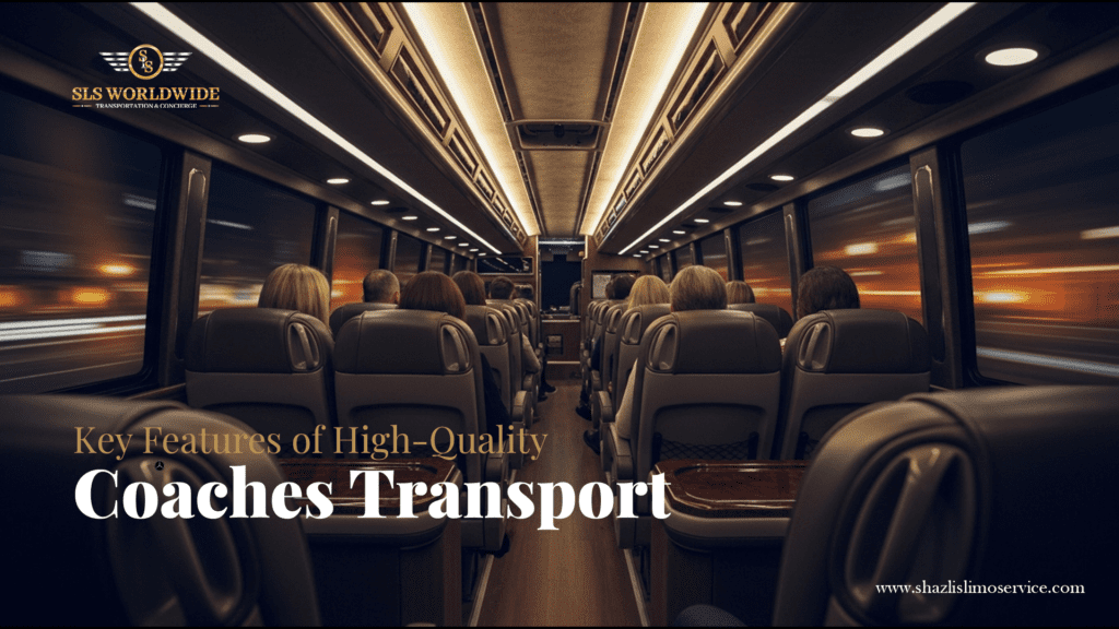 Key Features of High-Quality Coaches Transport